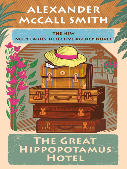 Title details for The Great Hippopotamus Hotel by Alexander McCall Smith - Wait list